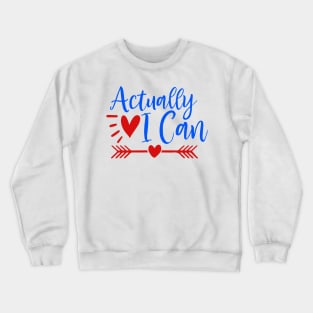 Actually i can Crewneck Sweatshirt